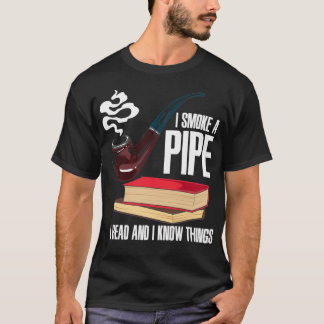 PIPE SMOKER BOOKS I Smoke A Pipe T-Shirt