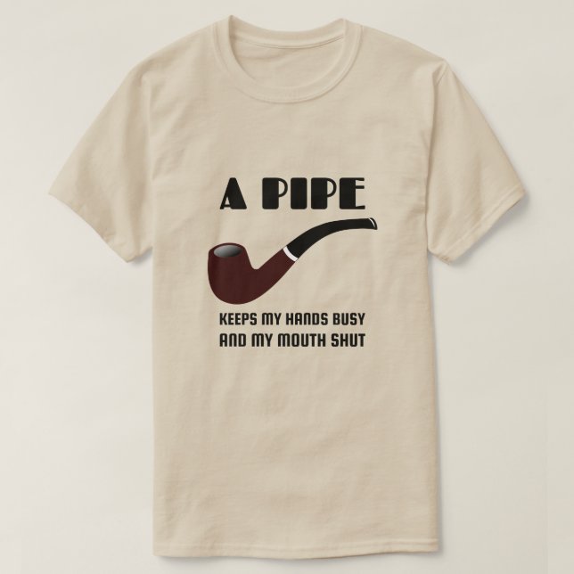 Pipe Smoker's Funny Quote T-Shirt (Design Front)