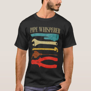 Pipe Whisperer Plumber Retro Plumbing Tools Funny T-Shirt