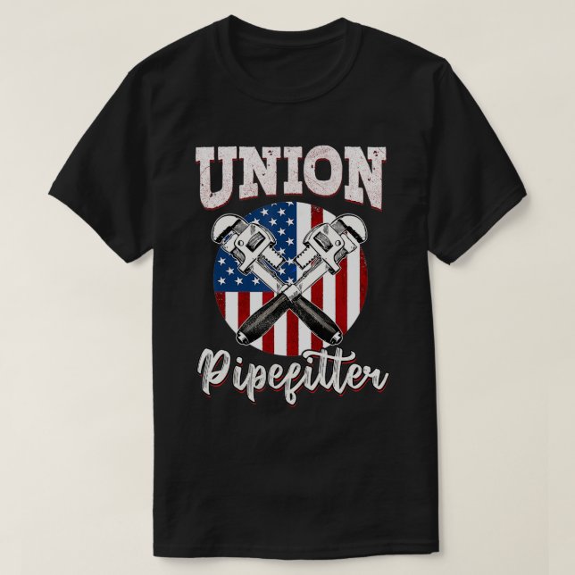 Pipefitter Gifts Funny Plumber Plumbing Union Pipe T-Shirt (Design Front)