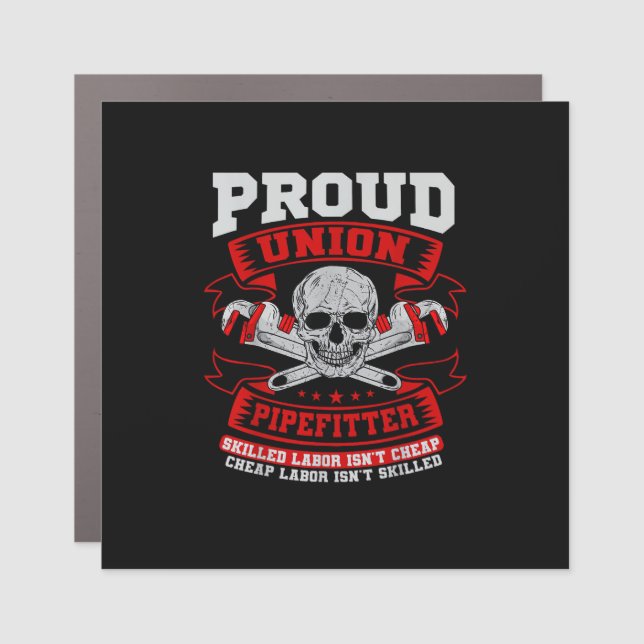 Pipefitter Steamfitter Plumber - Skilled Labor Isn Car Magnet (Front)