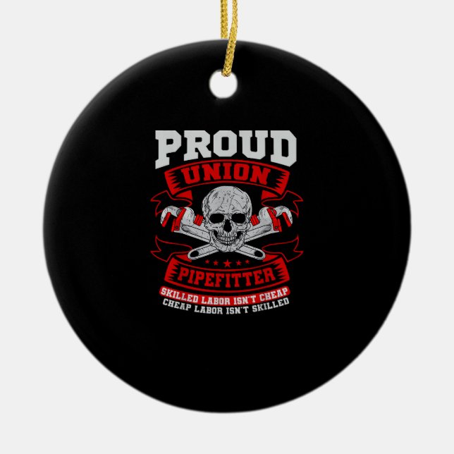 Pipefitter Steamfitter Plumber - Skilled Labor Isn Ceramic Ornament (Front)