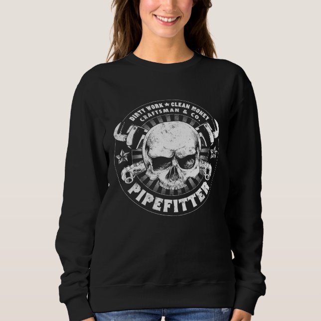 Pipefitter Steamfitter Skull And Crossbone Wrench  Sweatshirt (Front)