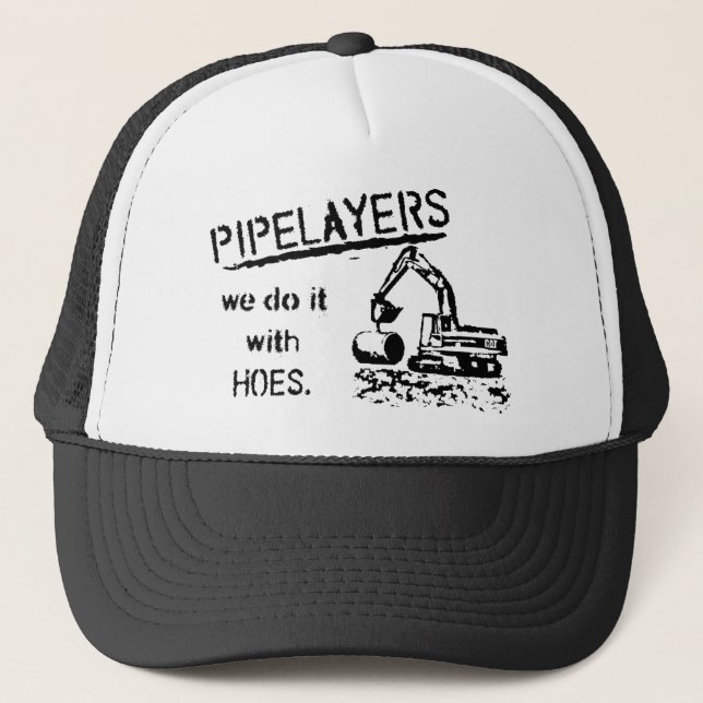 Pipelayer Humor Trucker Hat (Front)