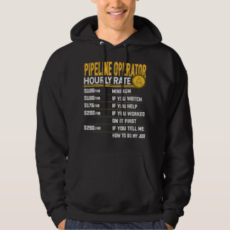 Pipeline Operator Hourly Rate Funny Plumber Hoodie