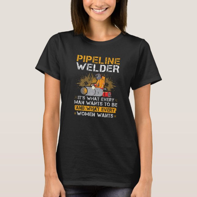 Pipeline Welder Quote  Pipe Welding T-Shirt (Front)