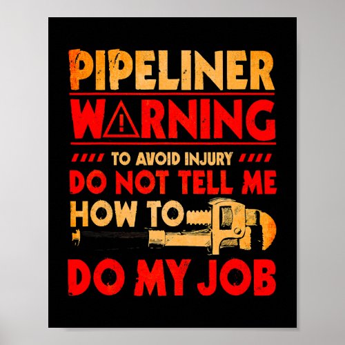 Pipeliner Gifts Funny Warning Welder Roughneck Pip Poster