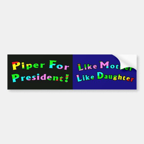 Piper For President Bumper Sticker