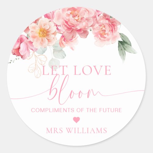 Piper Peony Floral Let Love Bloom Favor Classic Round Sticker