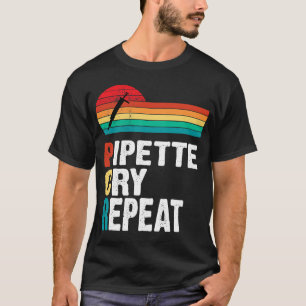 Pipette Cry Repeat PCR Retro Vintage DNA Lab Scien T-Shirt