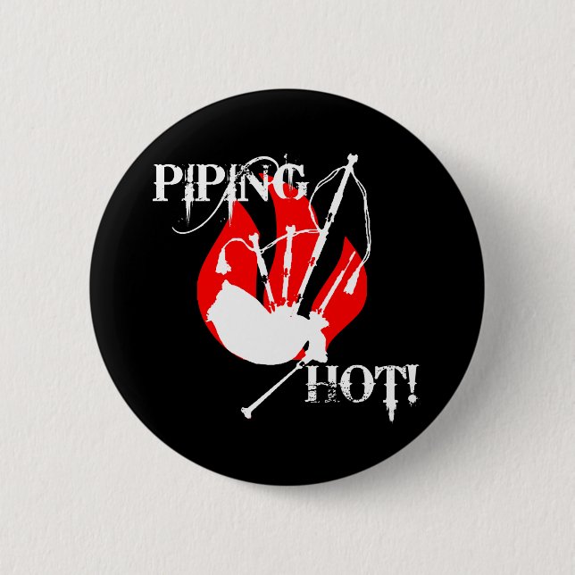 Piping Hot! Pinback Button (Front)