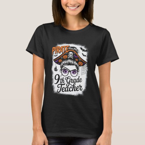 Pirate 9th Grade Teacher Messy Bun Women Girls Hal T-Shirt