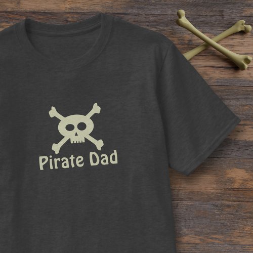 Pirate Dad Skull and Crossbones T_Shirt