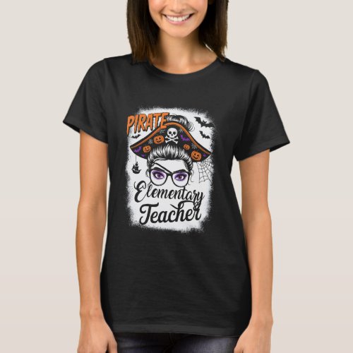 Pirate Elementary Teacher Messy Bun Women Girls Ha T-Shirt