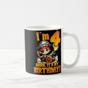 Pirate Fourth Birthday Im 4 Arrr Its My Birthday Coffee Mug
