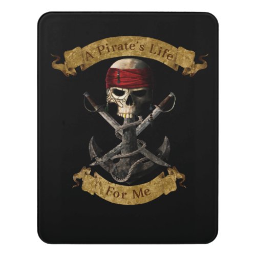 Pirate Life For Me Funny Jolly Roger Pirate Skull Door Sign