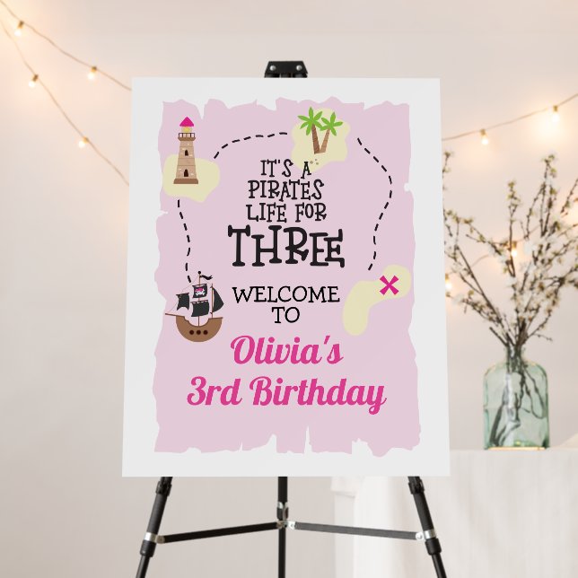 Pirate life for THREE Pink Birthday Welcome Foam Board (In Situ (Stand))
