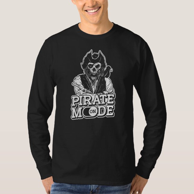 Pirate Mode On  Ocean Pirate Ship Flag Captain Pir T-Shirt (Front)