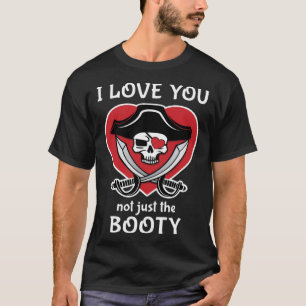 Pirate Not Just The Booty T-Shirt