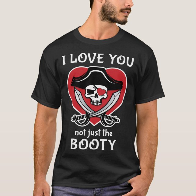 Pirate  Not Just The Booty T-Shirt (Front)