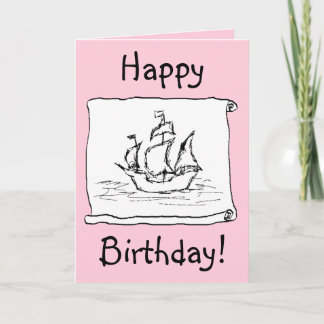 Pirate Ship Galleon! Pink Birthday Card. Custom Card