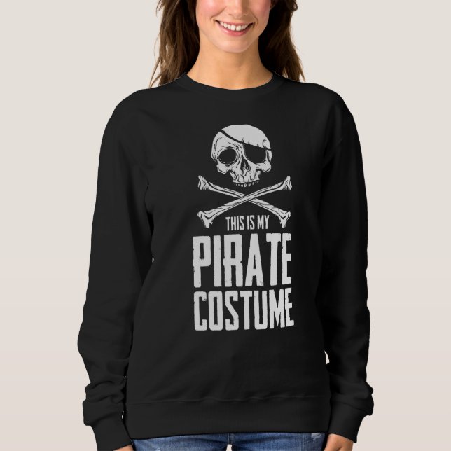 Pirate Skull Costume Humor Statement Buccaneer Oce Sweatshirt (Front)