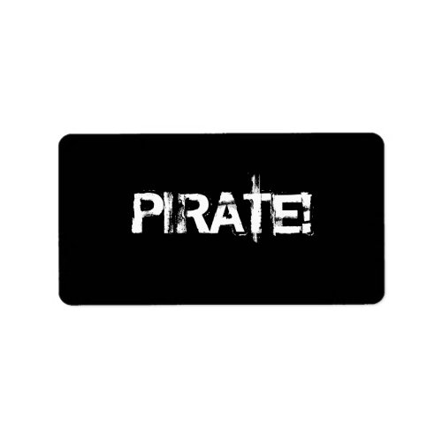 PIRATE Slogan in grunge font Black and White Label