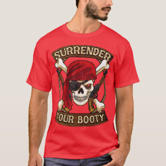 Pirate Surrender Your Booty Boating Humor T-Shirt