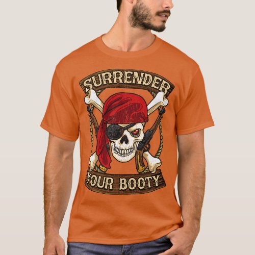 Pirate Surrender Your Booty Boating Humor T_Shirt