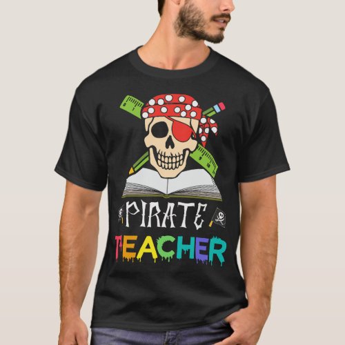 Pirate Teacher Funny Halloween Skull Adult Gift T_Shirt