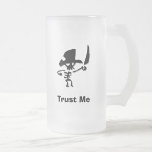 Pirate Trust Me Frosted Glass Beer Mug