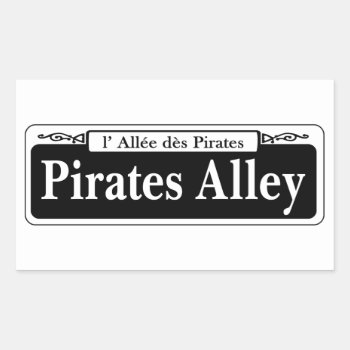 Pirates Alley  New Orleans Street Sign Rectangular Sticker by worldofsigns at Zazzle