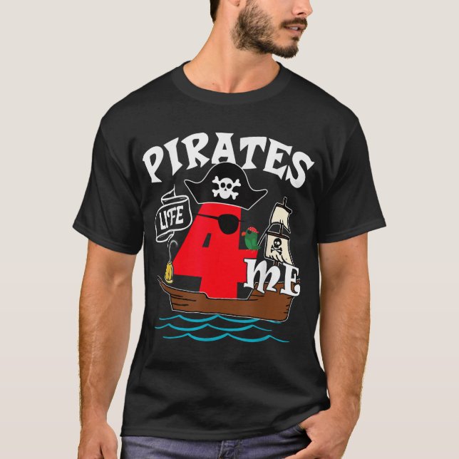  Pirates Life 4 Me 4Th Birthday Boy 4 Years Old T-Shirt (Front)
