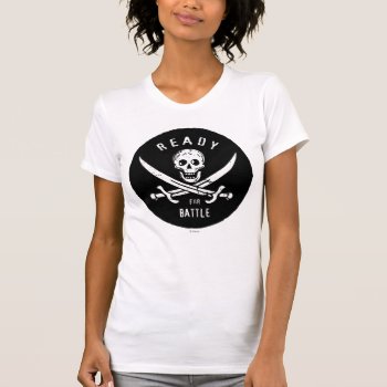 Pirates Of The Caribbean 5 | Ready For Battle Blk T-shirt by DisneyPirates at Zazzle