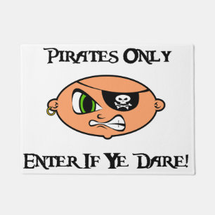 Pirates Only - Enter If Ye Dare! - Angry Cartoon Doormat