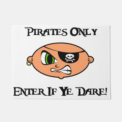 Pirates Only _ Enter If Ye Dare _ Angry Cartoon Doormat