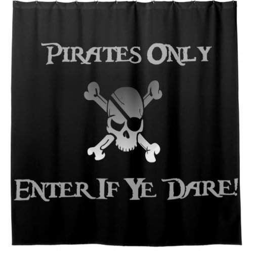 Pirates Only _ Enter If Ye Dare Funky Skull Shower Curtain