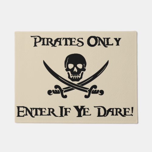 Pirates Only _ Enter If Ye Dare _ Jolly Roger Doormat