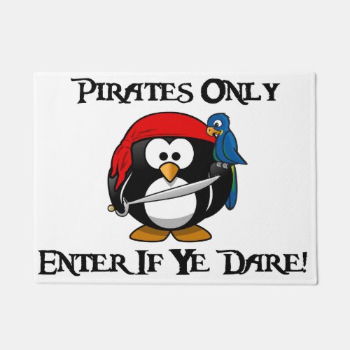 Pirates Only _ Enter If Ye Dare _ Penguin Pirate Doormat