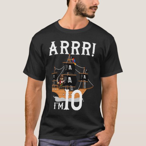 Pirates Ship ARR 10th 10 Year Old Pirate Kids Birt T_Shirt