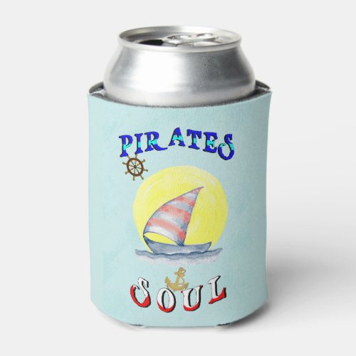 Pirates Soul Sailboat Nautical Sailing Can Cooler