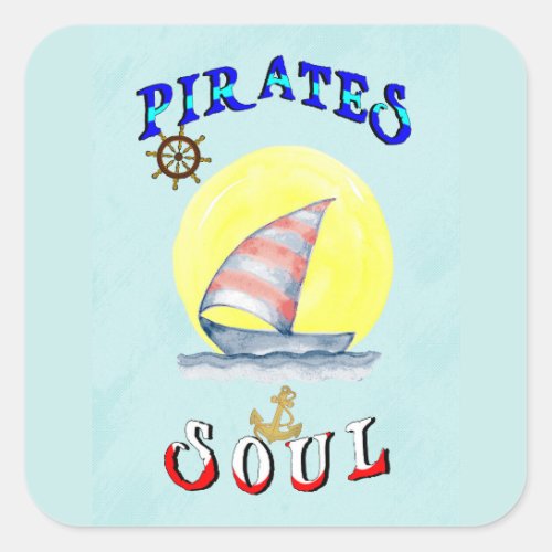 Pirates Soul Sailboat Nautical Sailing Square Sticker