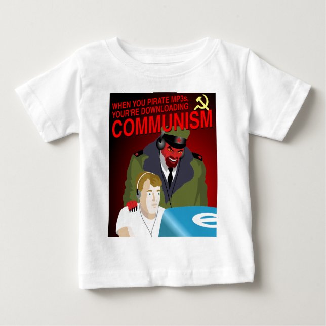 Pirating Music Is Communism Baby T-Shirt (Front)