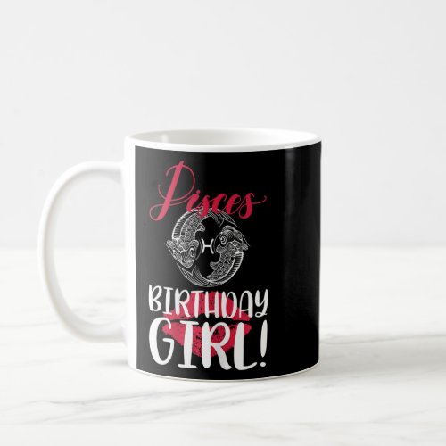 PISCES BIRTHDAY GIRL  COFFEE MUG