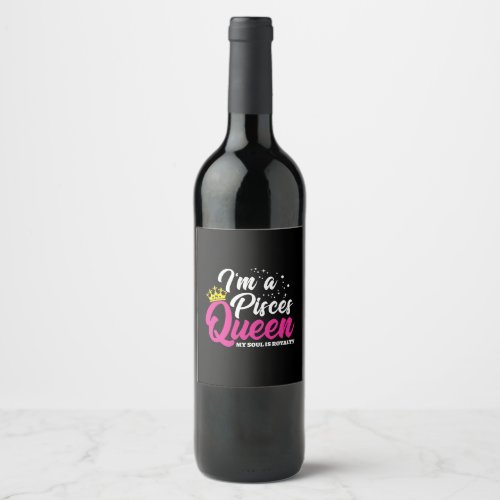 Pisces Birthday Queen Astrology February March Wine Label