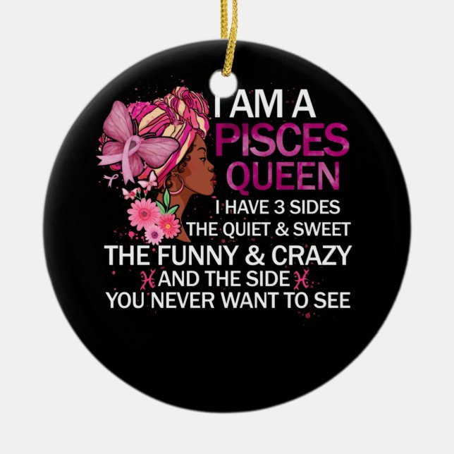 Pisces Black Queen I have 3 Sides April Girl Women Ceramic Ornament (Front)