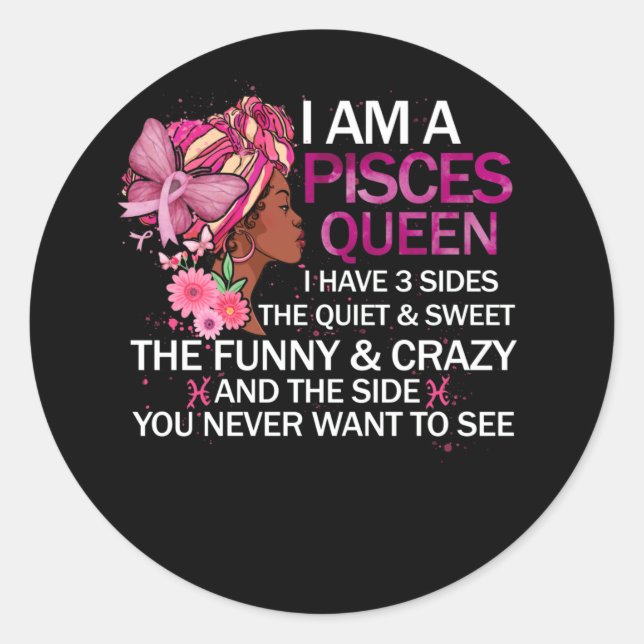 Pisces Black Queen I have 3 Sides April Girl Women Classic Round Sticker (Front)