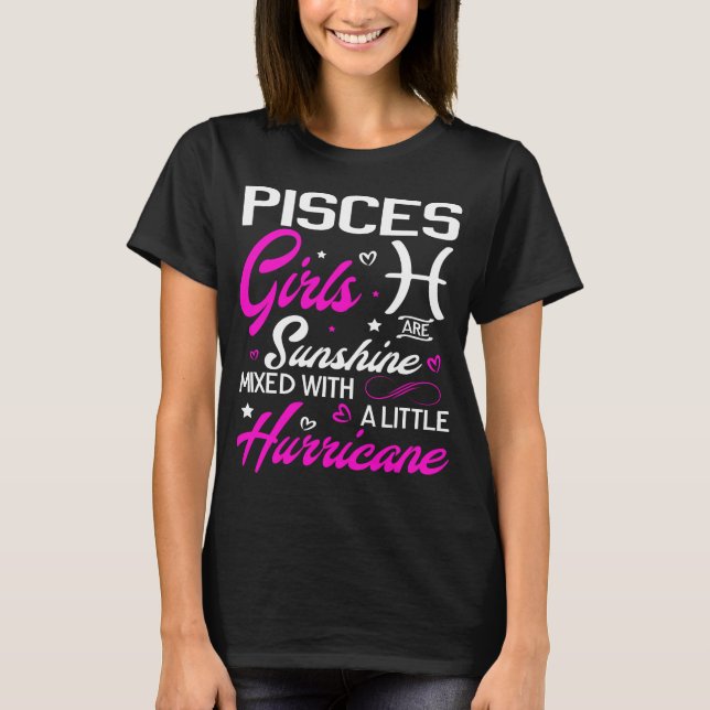 Pisces Girl. Funny Aquarius Zodiac Astrology T-Shirt (Front)