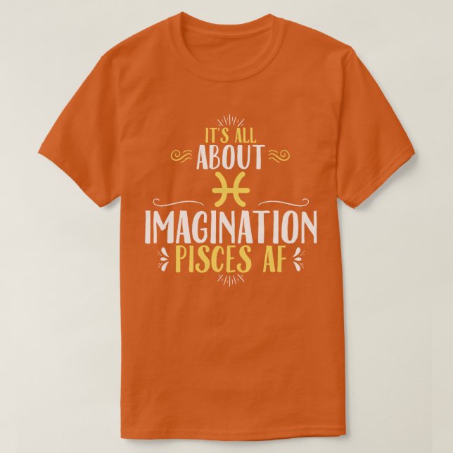 Pisces Its All About Imagination T-Shirt (Design Front)