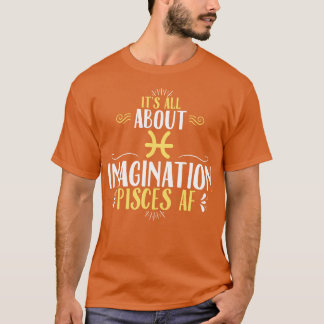 Pisces Its All About Imagination T-Shirt